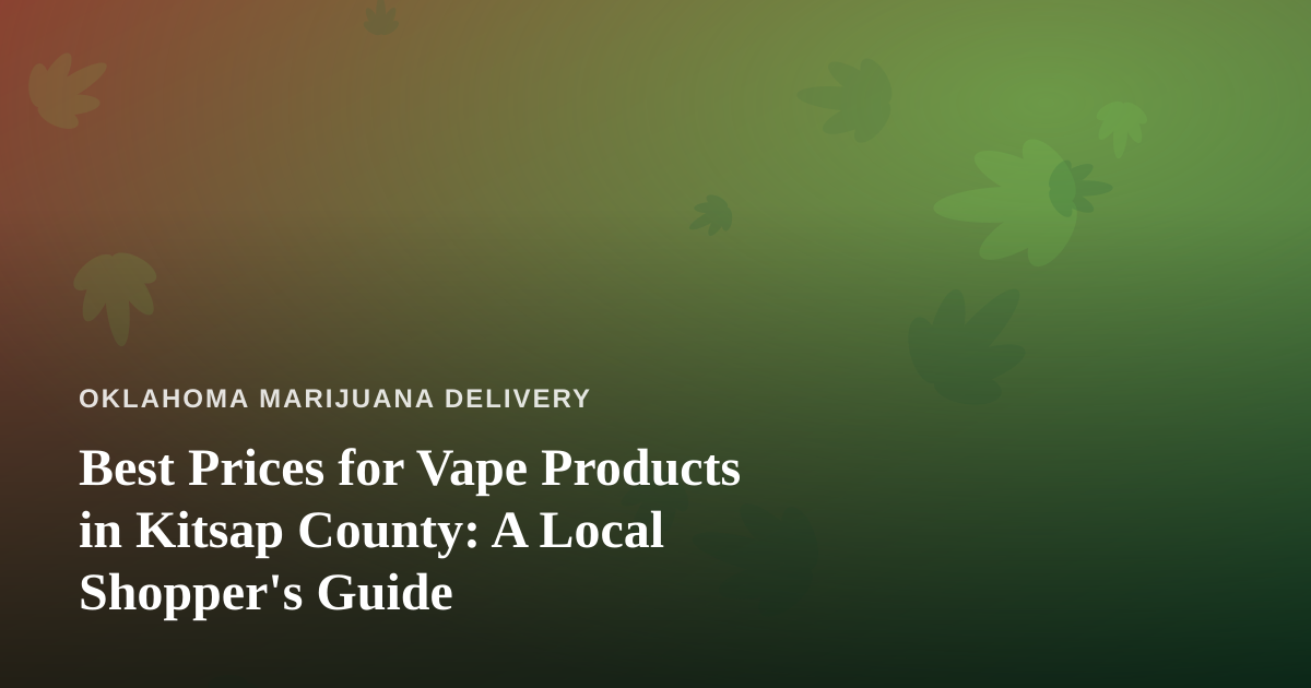 Best Prices for Vape Products in Kitsap County: A Local Shopper’s Guide