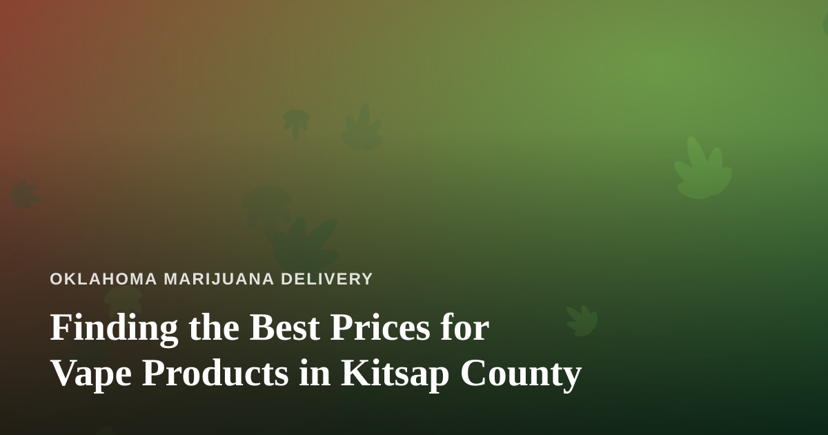 Finding the Best Prices for Vape Products in Kitsap County