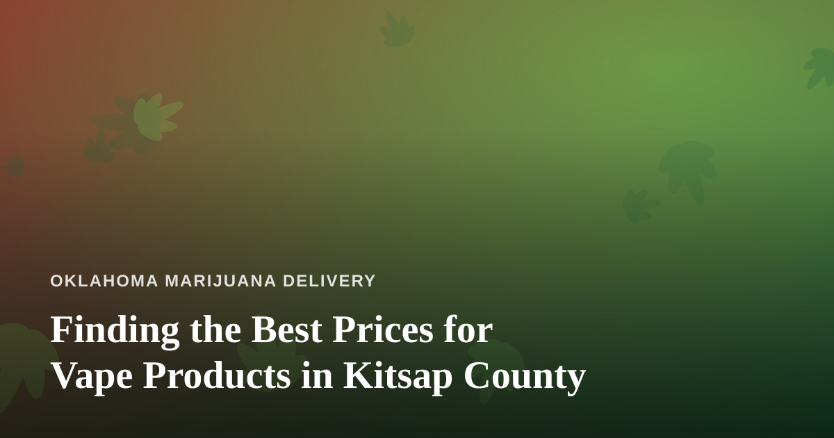 Finding the Best Prices for Vape Products in Kitsap County