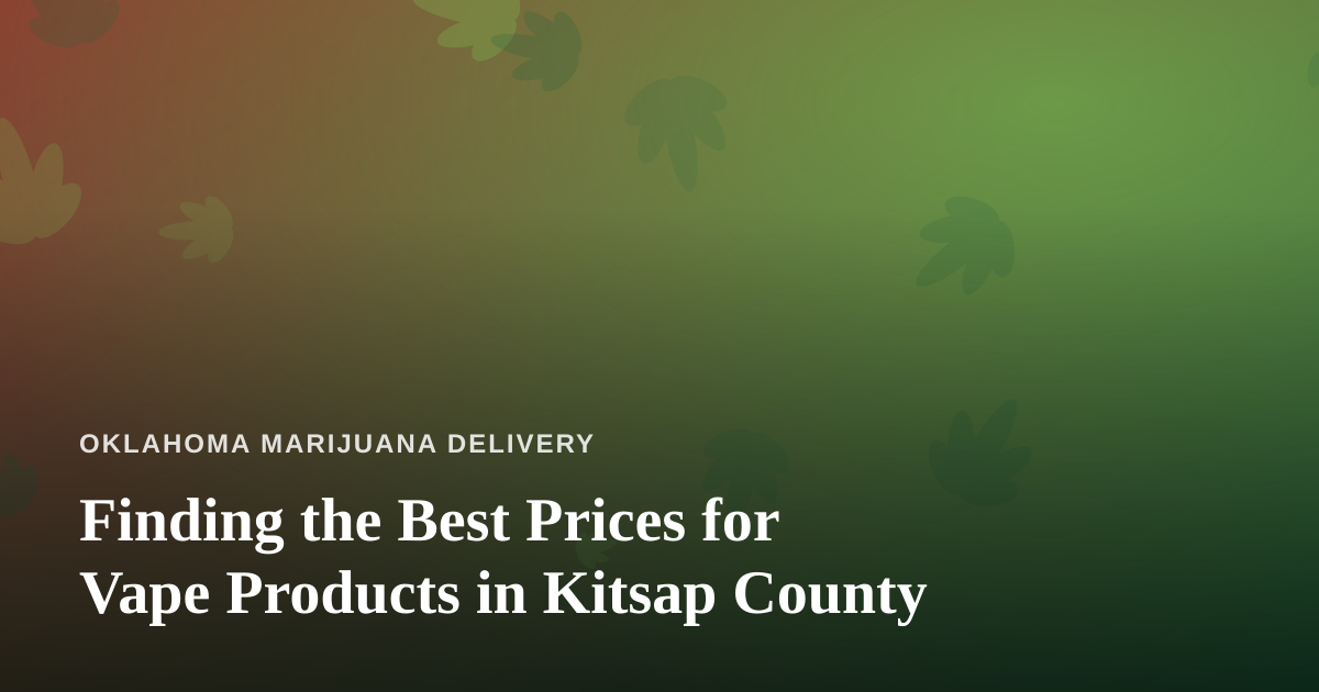 Finding the Best Prices for Vape Products in Kitsap County