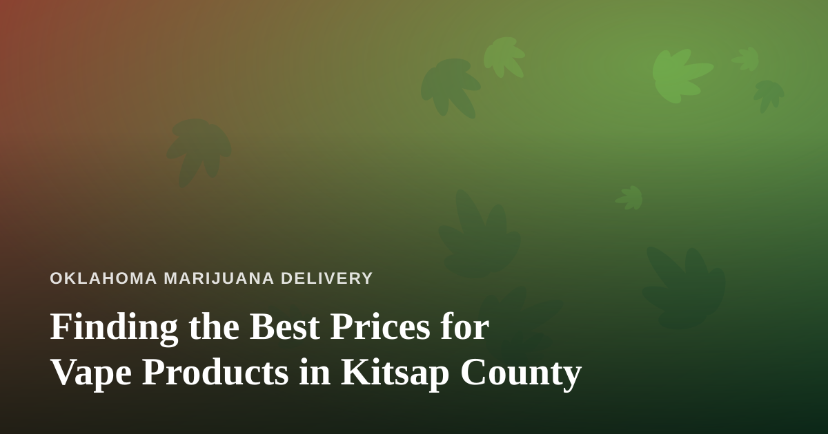 Finding the Best Prices for Vape Products in Kitsap County