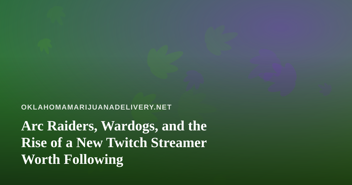 Arc Raiders, Wardogs, and the Rise of a New Twitch Streamer Worth Following