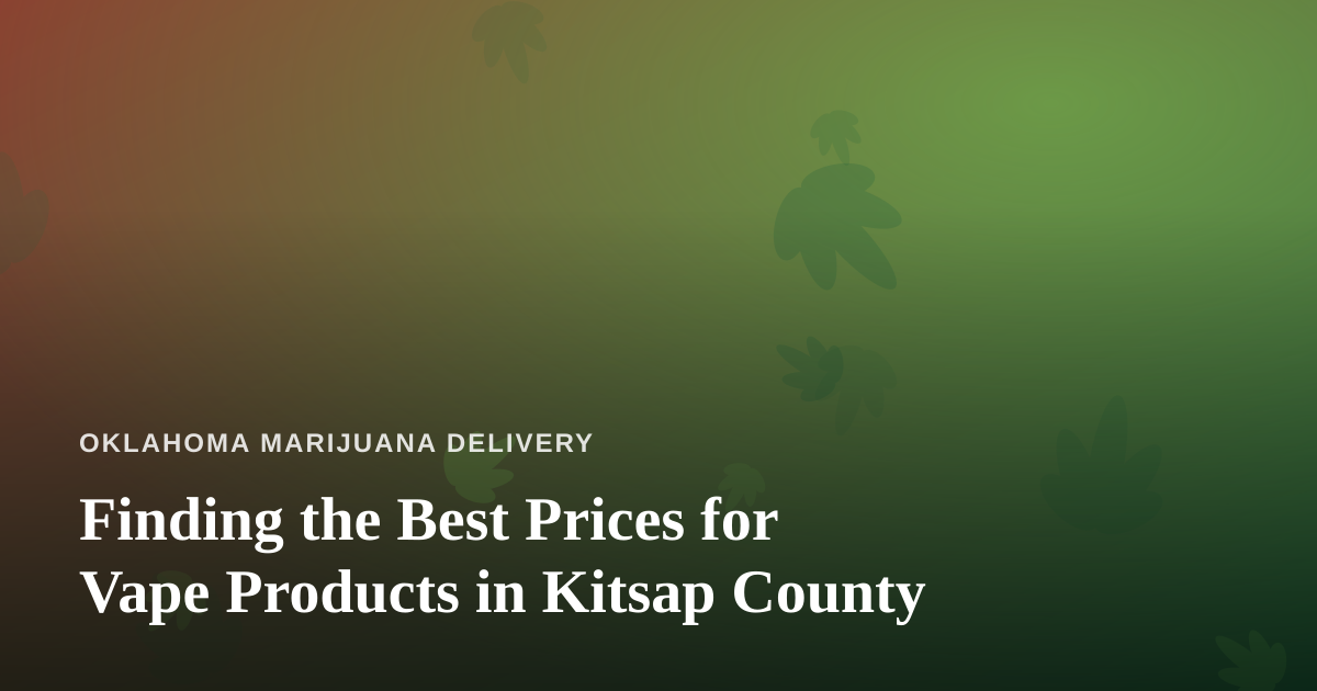 Finding the Best Prices for Vape Products in Kitsap County