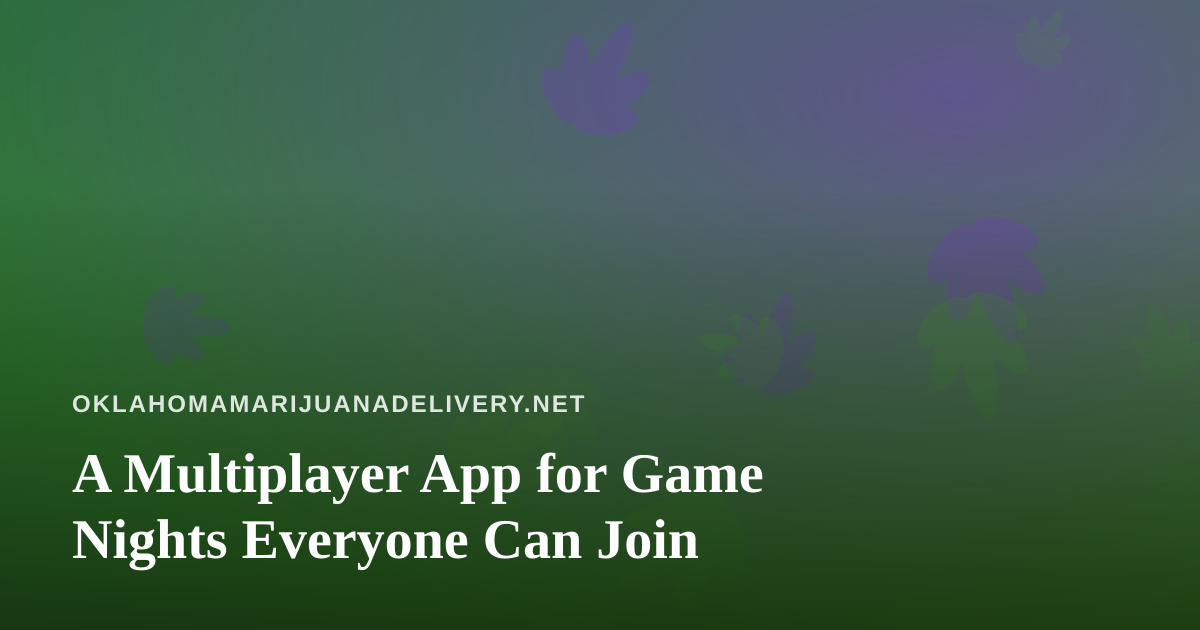 A Multiplayer App for Game Nights Everyone Can Join