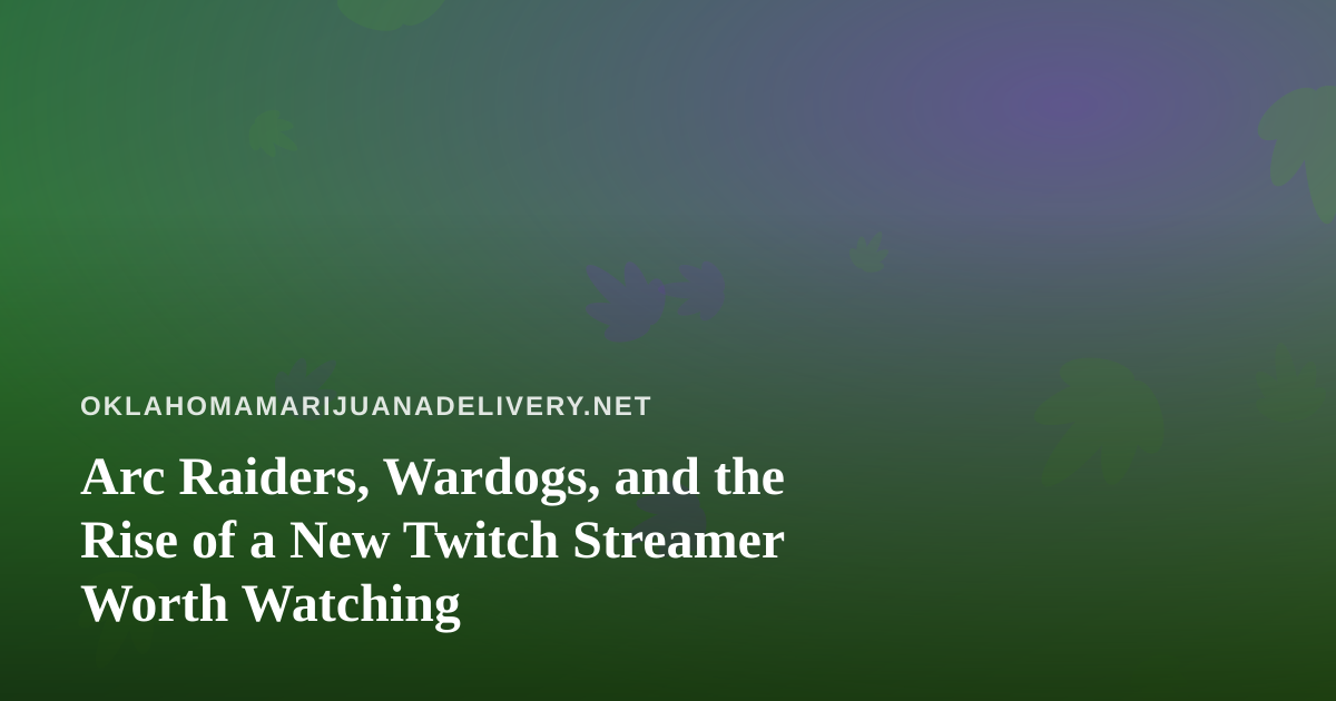 Arc Raiders, Wardogs, and the Rise of a New Twitch Streamer Worth Watching
