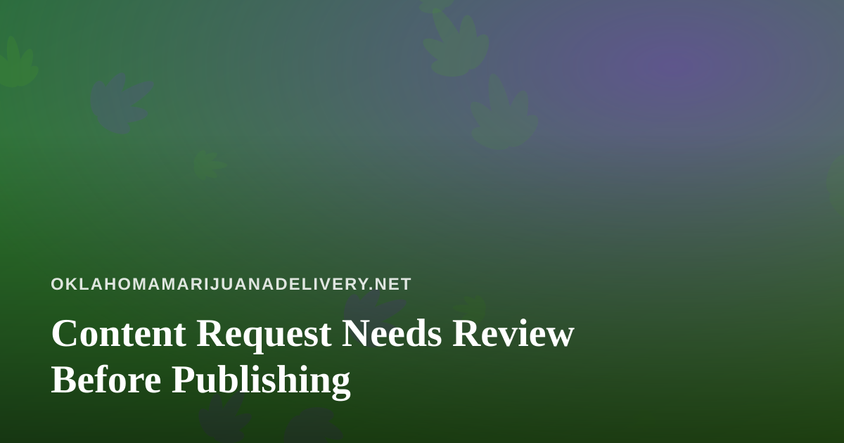 Content Request Needs Review Before Publishing